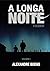 A Longa Noite - Um Cyber Su...