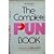 The Complete Pun Book by Art Moger
