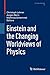 Einstein and the Changing Worldviews of Physics (Einstein Studies) (2011-12-01)