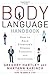 The Body Language Handbook: How to Read Everyone's Hidden Thoughts and Intentions by Gregory Hartley (2010-01-01)