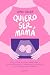 Quiero ser mamá: Todo lo qu...