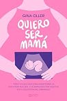 Quiero ser mamá: ...
