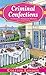 Criminal Confections (Chocolate Whisperer Mystery) by Colette... by Colette London