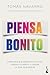 Piensa bonito: Ocho errores que debes evitar para liberar tu mente y lograr la vida que deseas