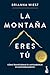 La montaña eres tú: Cómo transformar el autosabotaje en empoderamiento