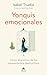 Yonquis emocionales: Cómo liberarnos de los pensamientos destructivos