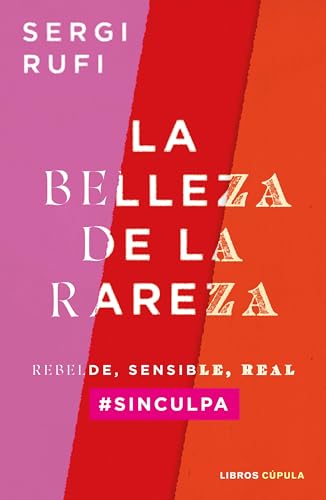 La belleza de la rareza: Rebelde, sensible, real #sinculpa (Paperback)