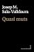 Quasi muts by Josep Maria Sala-Valldaura