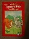 Tommy's pets: True stories (A Dolch classic basic reading book) Tommy's pets: True stories (A Dolch classic basic reading book)