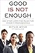 Good Is Not Enough: And Other Unwritten Rules for Minority Professionals by Keith R. Wyche (2008-07-03)