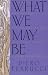 What We May Be by Piero Ferrucci (1983-05-01)