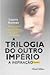 A Trilogia do Outro Império (Portuguese Edition)