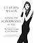 Finding the Supermodel in You: The Insider?s Guide to Teen Modeling by Claudia Mason (2016-03-15)