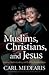 Muslims, Christians, and Je...