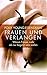 Frauen und Verlangen. Warum...