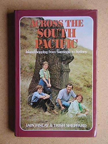 Across the South Pacific: Island-hopping from Santiago to Sydney (Paperback)