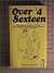 Over Sexteen 4