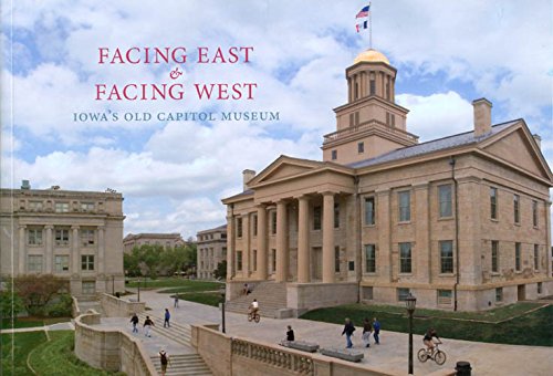 Facing East and Facing West - Iowa's Old Capitol Museum (2007)