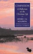 [Compassion: A Reflection on the Christian Life] [By: Nouwen, Henri J M] [June, 2008]