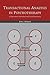 Transactional Analysis in Psychotherapy: A Systematic Individual and Social Psychiatry by Eric Berne (2015-07-19)