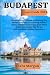 BUDAPEST TRAVEL GUIDE 2023:...