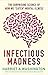Infectious Madness: The Surprising Science of How We Catch Mental Illness by Harriet A. Washington (2015-10-06)