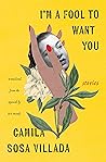 I'm a Fool to Want You by Camila Sosa Villada