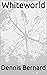 Whiteworld