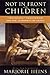 Not in Front of the Children: Indecency, Censorship, and the Innocence of Youth by Marjorie Heins (2008-01-30)