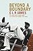 Beyond a Boundary by James C.L.R. (2005-11-22) Paperback