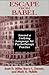 Escape from Babel: Toward a Unifying Language for Psychotherapy Practice (Norton Professional Books) 1st (first) by Duncan, Barry L., Hubble, Mark A., Miller, Scott D. (1996) Paperback