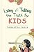 Lying & Telling the Truth for Kids by Samantha Jones Lying & Telling the Truth for Kids by Samantha Jones