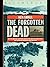 The Forgotten Dead: Why 946 American Servicemen Died Off the Coast of Devon in 1944 And the Man Who Discovered Their True Story (Large Print)