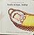 Hush-A-Bye, Baby (Rhyme-Along Board Book)