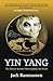 Yin Yang: The Elusive Symbol That Explains the World