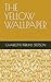 THE YELLOW WALLPAPER by Charlotte Perkins Stetson