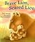 Brave Lion, Scared Lion