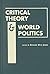 Critical Theory and World P...