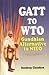 GATT to WTO: Gandhian Alter...