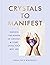 Crystals to Manifest