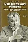 Echi di una voce perduta: Incontri, interviste e conversazioni con Primo Levi
