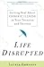 Life Disrupted: Getting Real About Chronic Illness in Your Twenties and Thirties Paperback – June 24, 2008