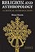 Religion and Anthropology: A Critical Introduction by Brian Morris (2005-11-07)