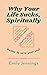 Why Your Life Sucks, Spiritually by Emily Jennings