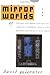Mirror Worlds: or the Day Software Puts the Universe in a Shoebox...How It Will Happen and What It Will Mean by Gelernter, David(January 28, 1993) Paperback