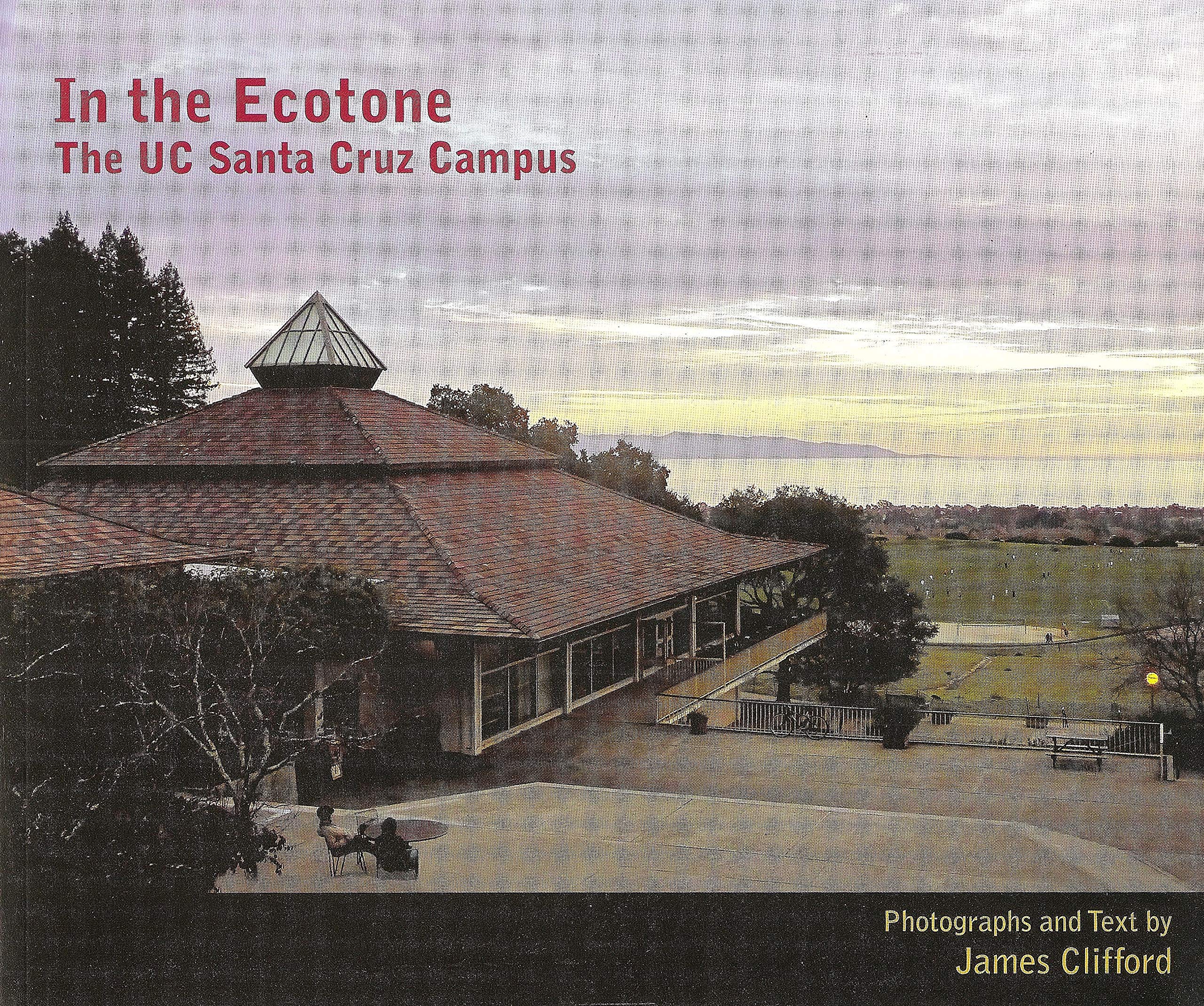 In the Ecotone The UC Santa Cruz Campus (Paperback)