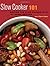 Slow Cooker 101: Master the Slow Cooker with 101 Great Recipes [Paperback] [2011] (Author) Perrin Davis