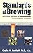 Standards of Brewing: A Practical Approach to Consistency and Excellence by Charles W. Bamforth (1-Nov-2002) Paperback