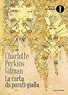 La carta da parati gialla by Charlotte Perkins Gilman