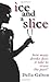 Ice and a Slice by Galton, Della (2013) Paperback